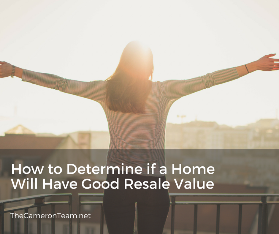 how-to-determine-if-a-home-will-have-good-resale-value