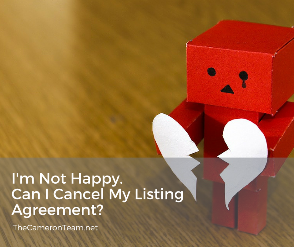 i-m-not-happy-can-i-cancel-my-listing-agreement-the-cameron-team