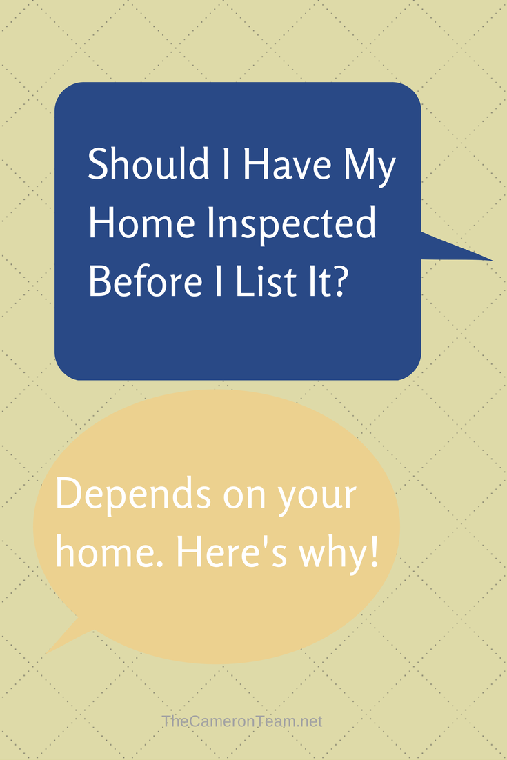 Should I Have My Home Inspected Before I List It? The Cameron Team
