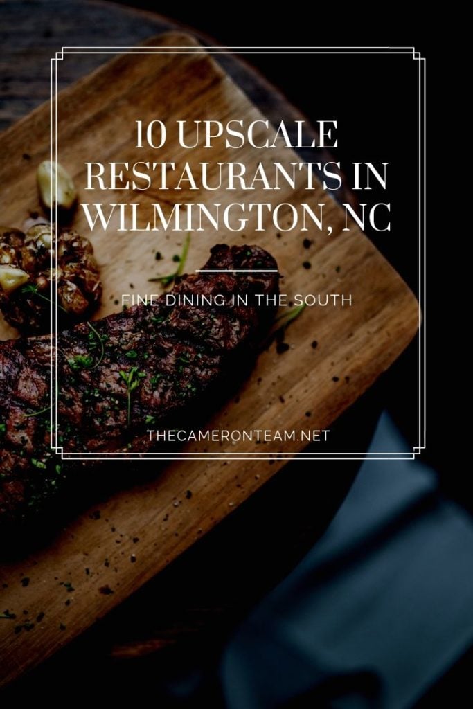 10 Upscale Restaurants in Wilmington NC