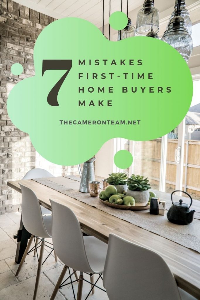 7 Mistakes First-Time Home Buyers Make