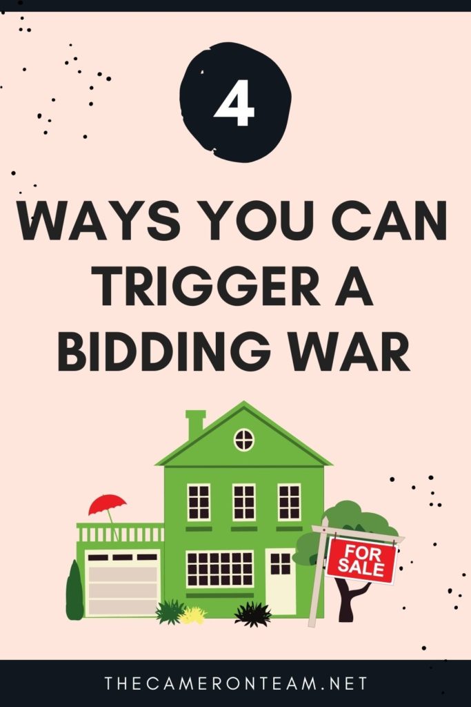 4 Ways You Can Trigger a Bidding War