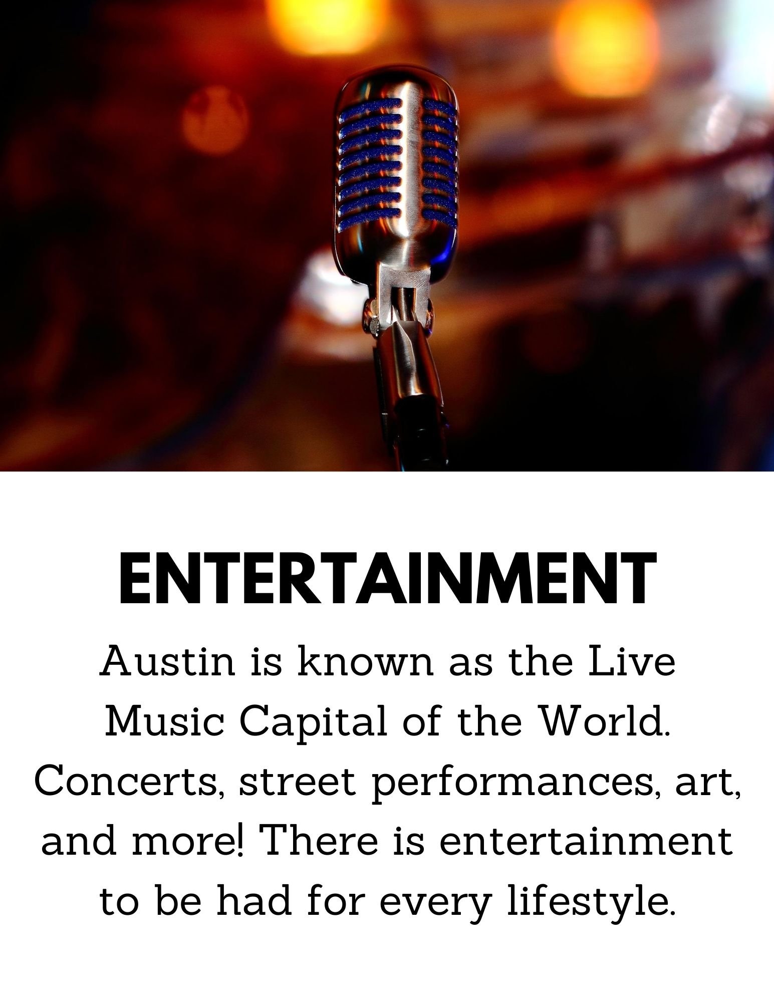 Entertainment Austin is known as the Live Music Capital of the World. Concerts, street performances, art and more! There is entertainment to be had for every lifestyle.